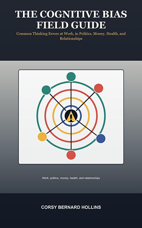 The Cognitive Bias Field Guide cover